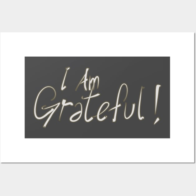 I am Grateful Wall Art by Markyartshop